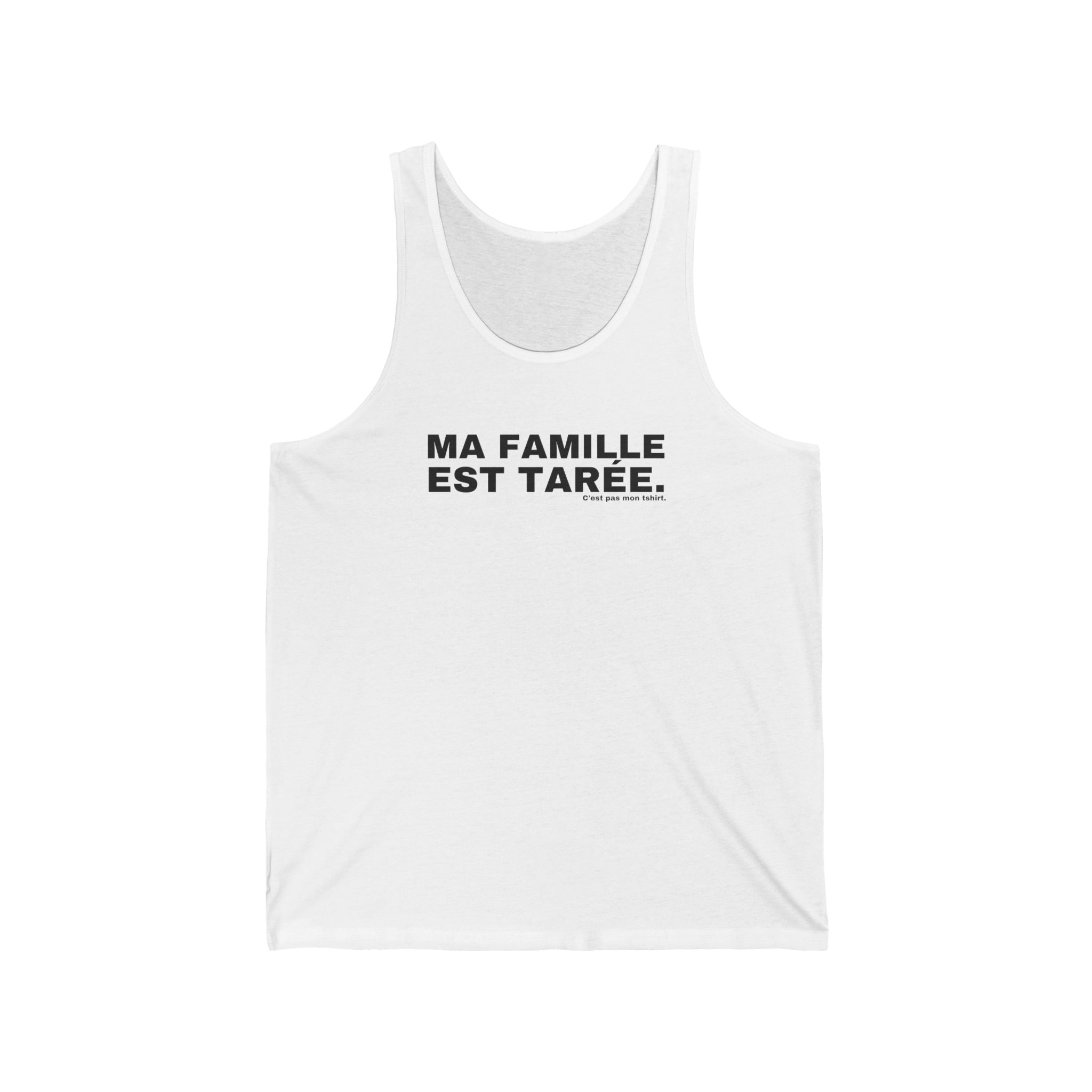 MA FAMILLE EST TARÉE.