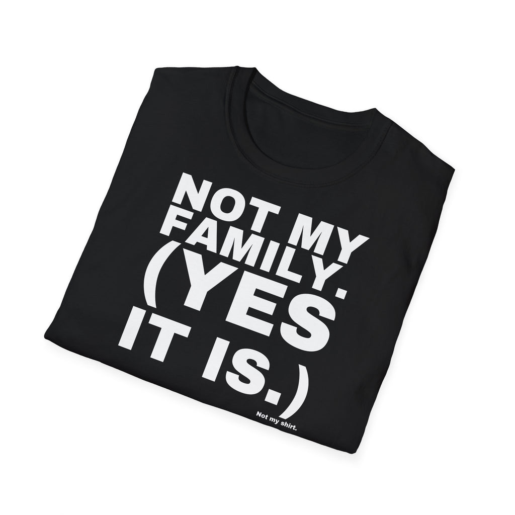 NOT MY FAMILY. (YES IT IS.)
