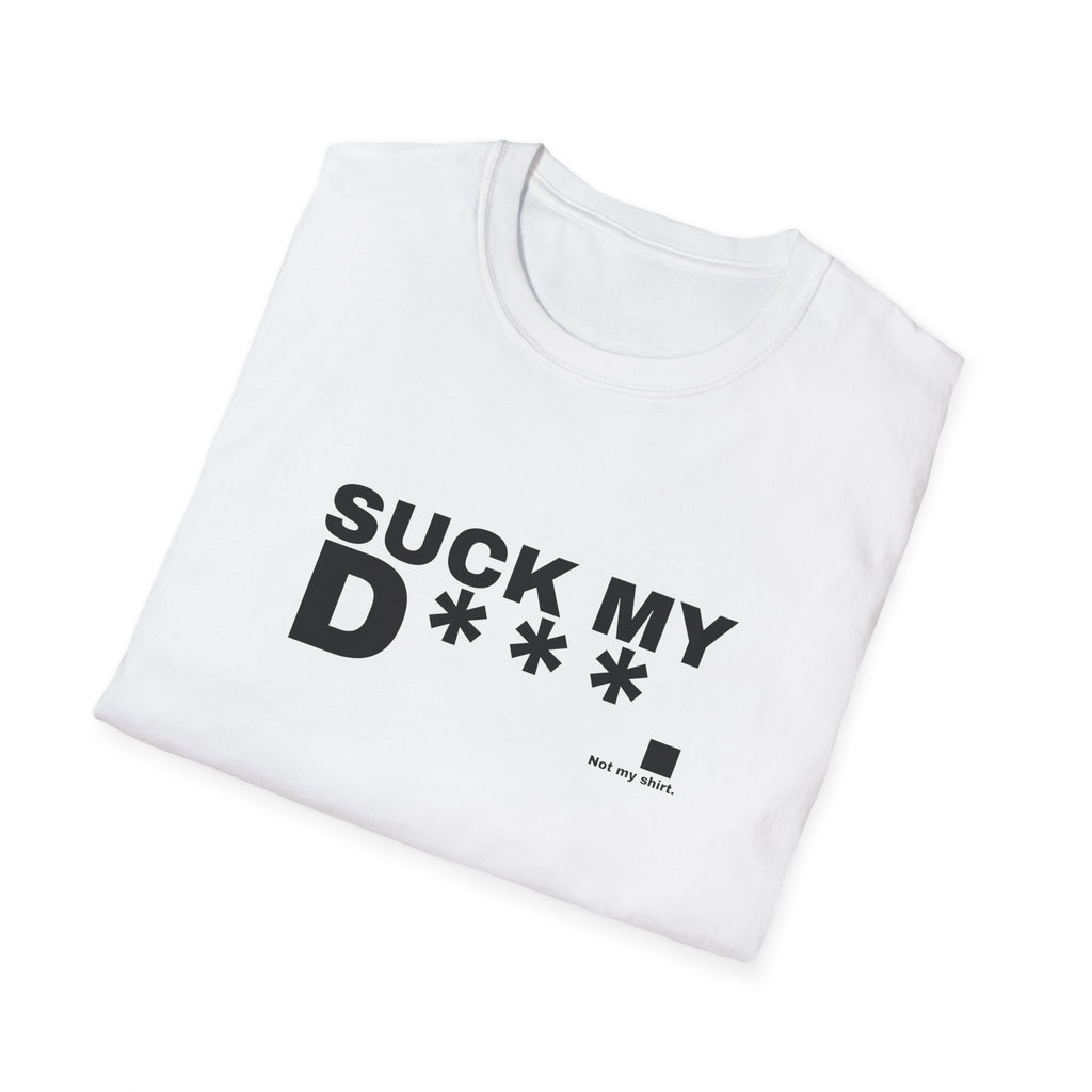 SUCK MY D***.