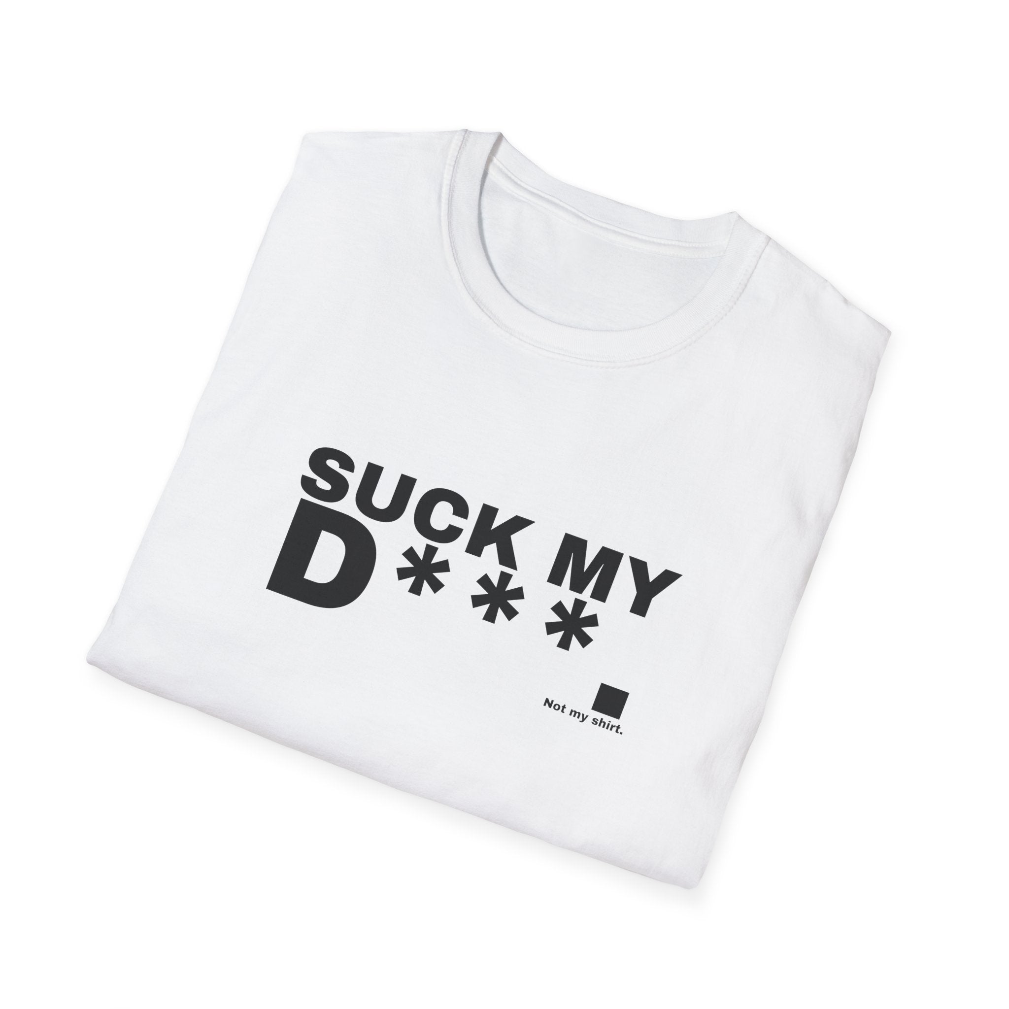 SUCK MY D***.