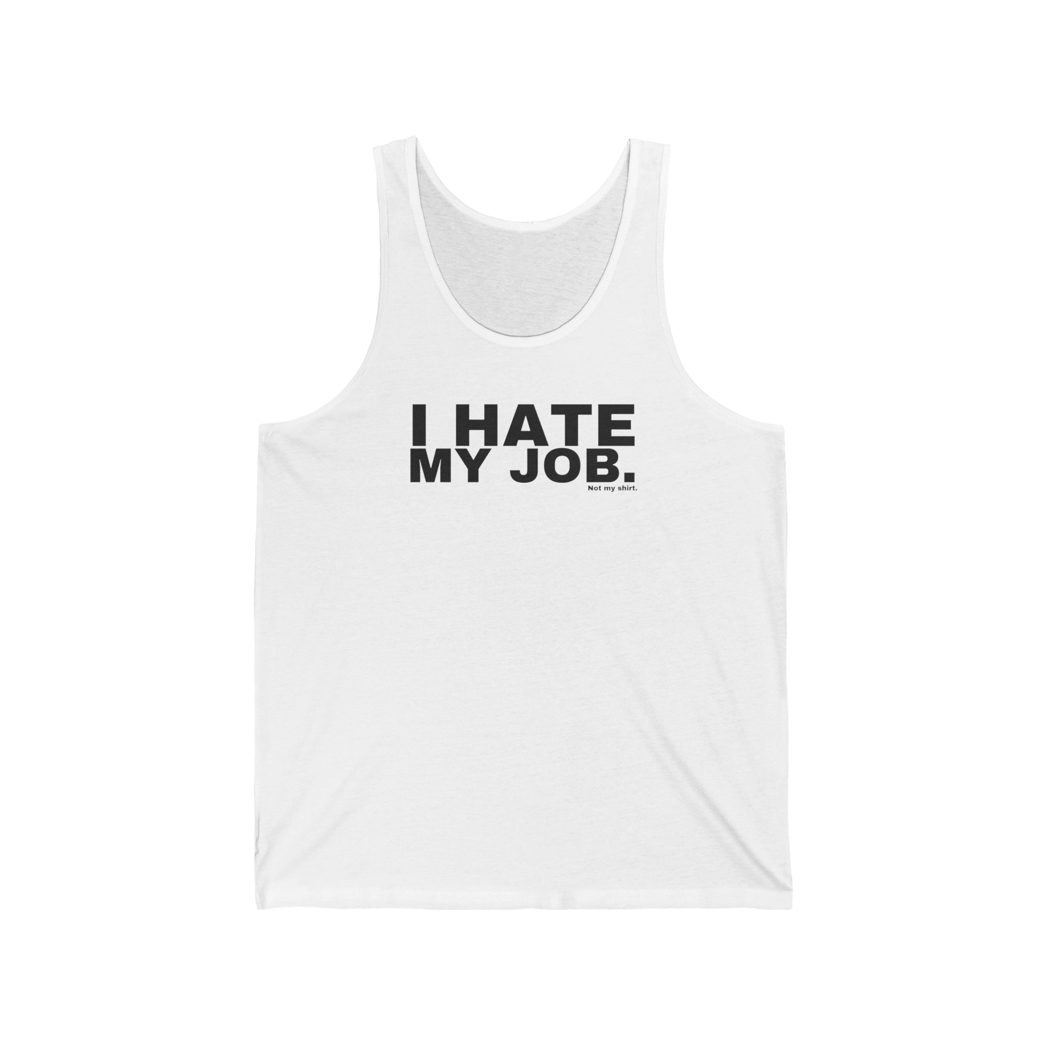I HATE MY JOB.
