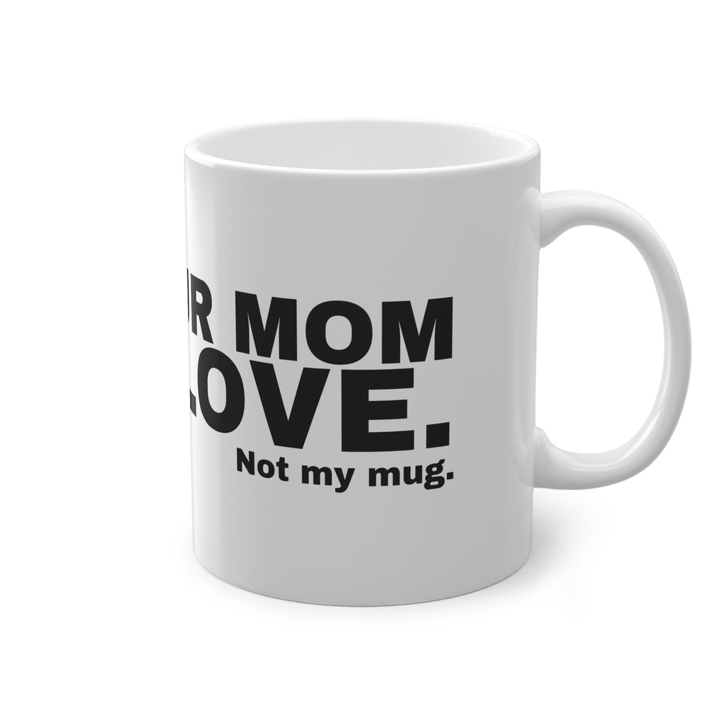 F*** YOUR MOM WITH LOVE.