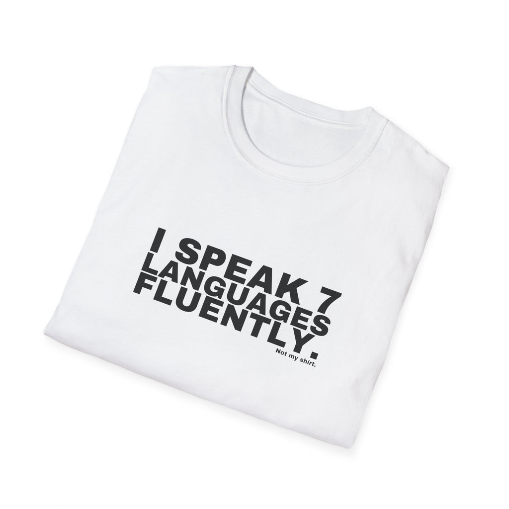 I SPEAK 7 LANGUAGES FLUENTLY.