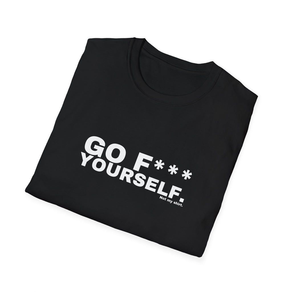 GO F*** YOURSELF.