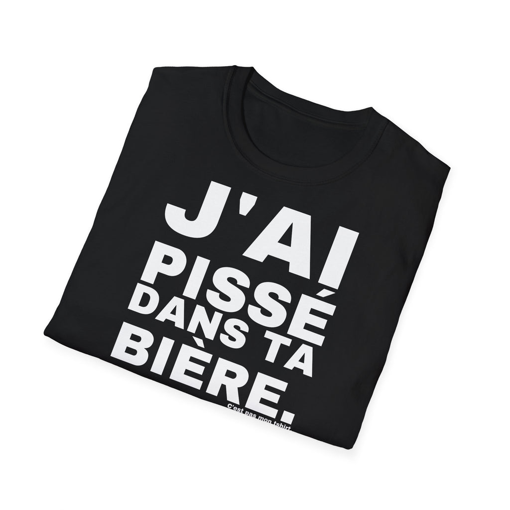 J'AI PISSÉ DANS TA BIÈRE.