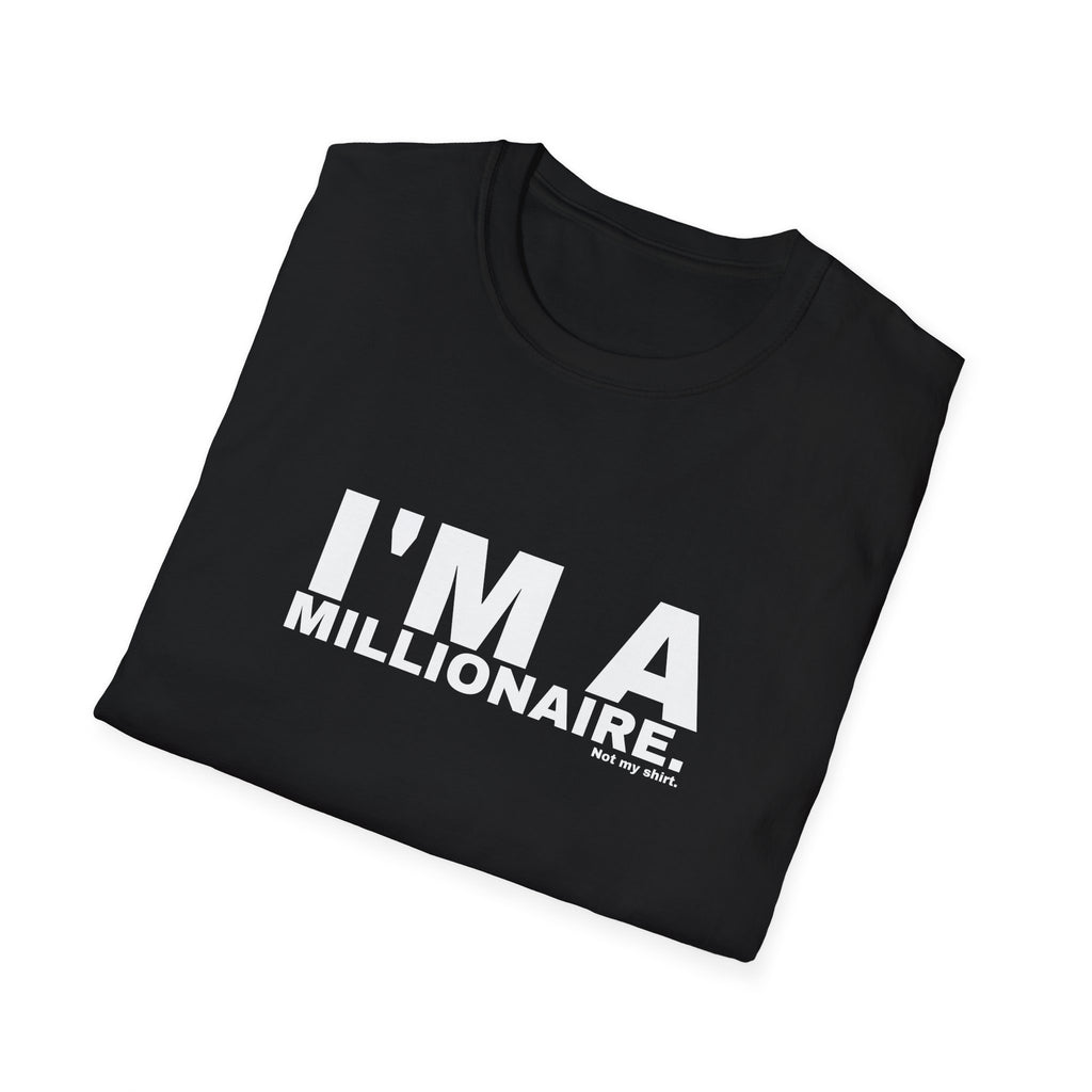 I'M A MILLIONAIRE.