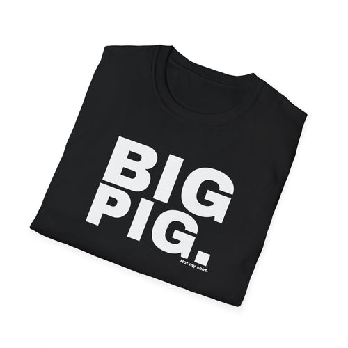BIG PIG.