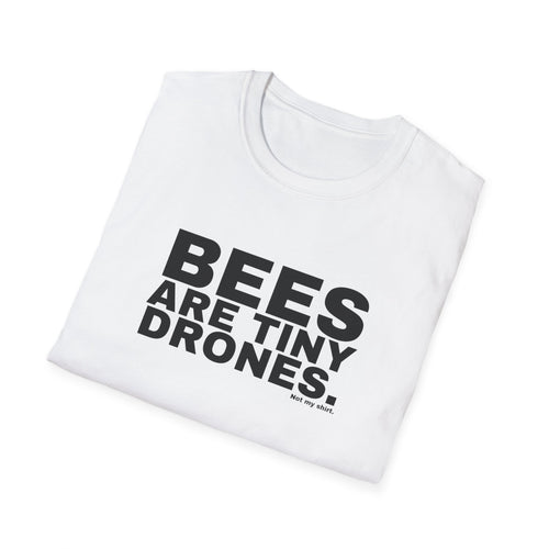 BEES ARE TINY DRONES.