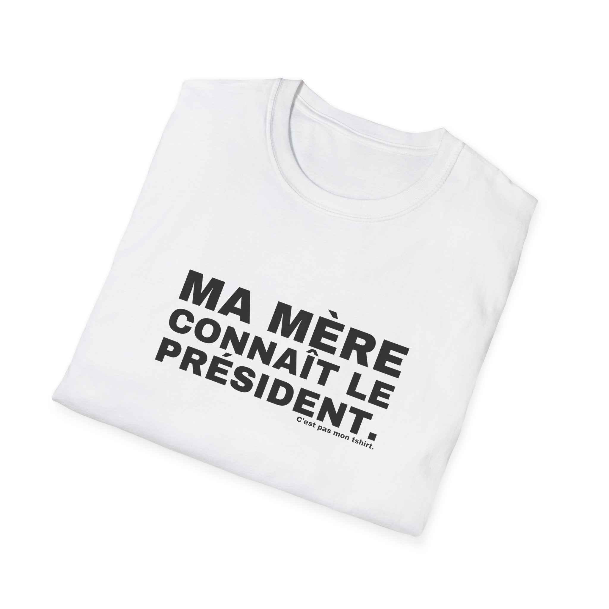 MA MÈRE CONNAÎT LE PRÉSIDENT.