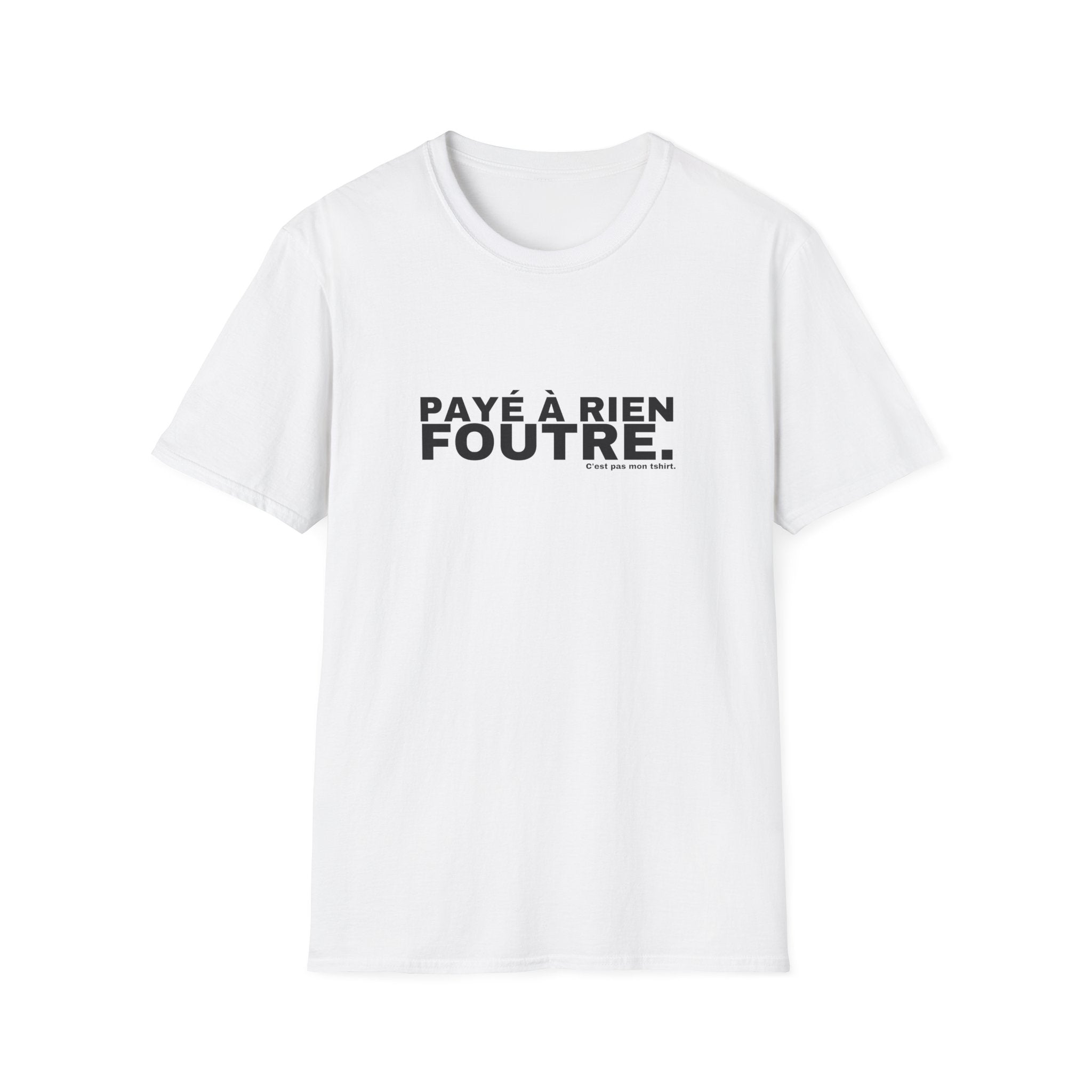 PAYÉ À RIEN FOUTRE.