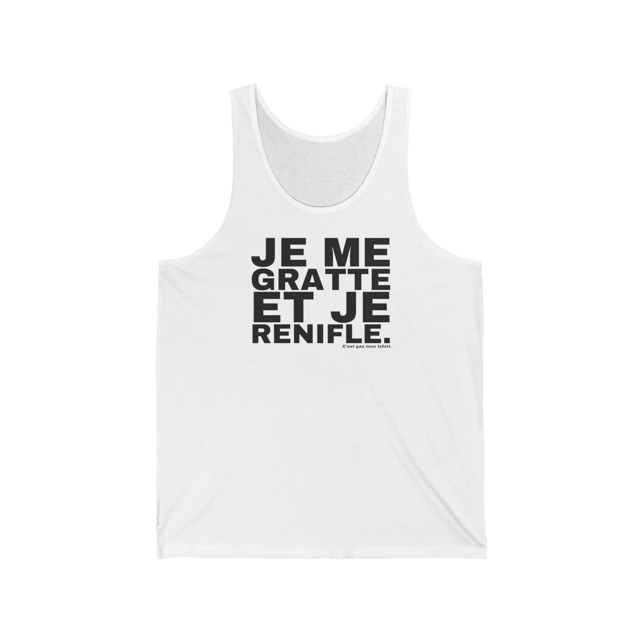 JE ME GRATTE ET JE RENIFLE.