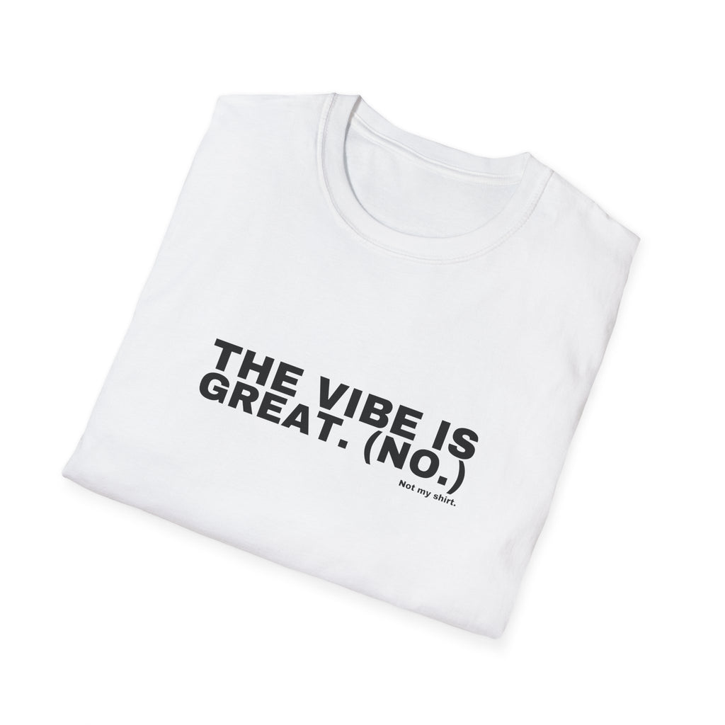 THE VIBE IS GREAT. (NO.)