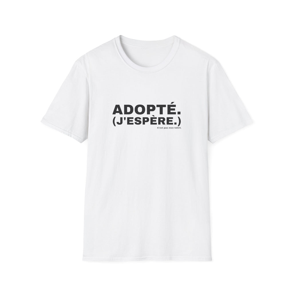 ADOPTÉ. (J'ESPÈRE.)