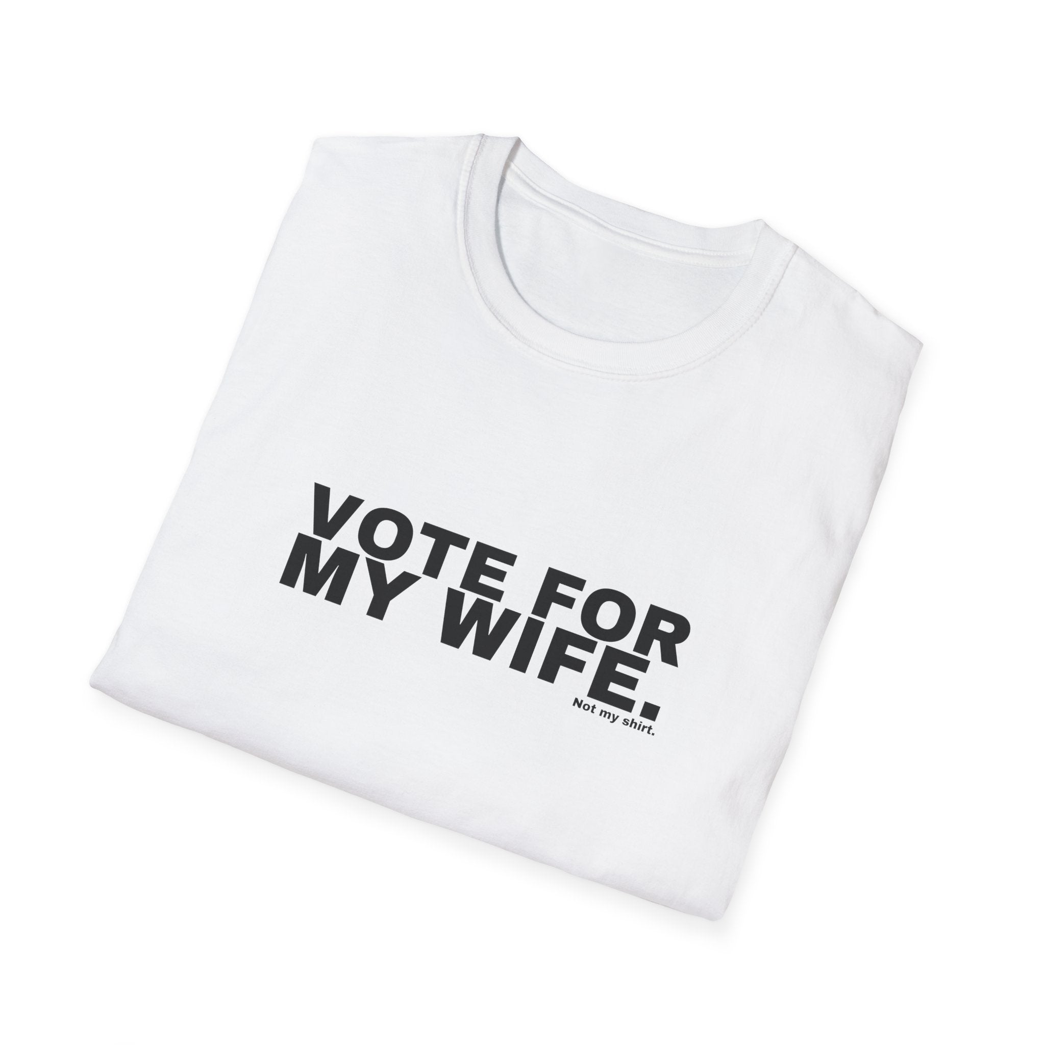 VOTE FOR MY WIFE.