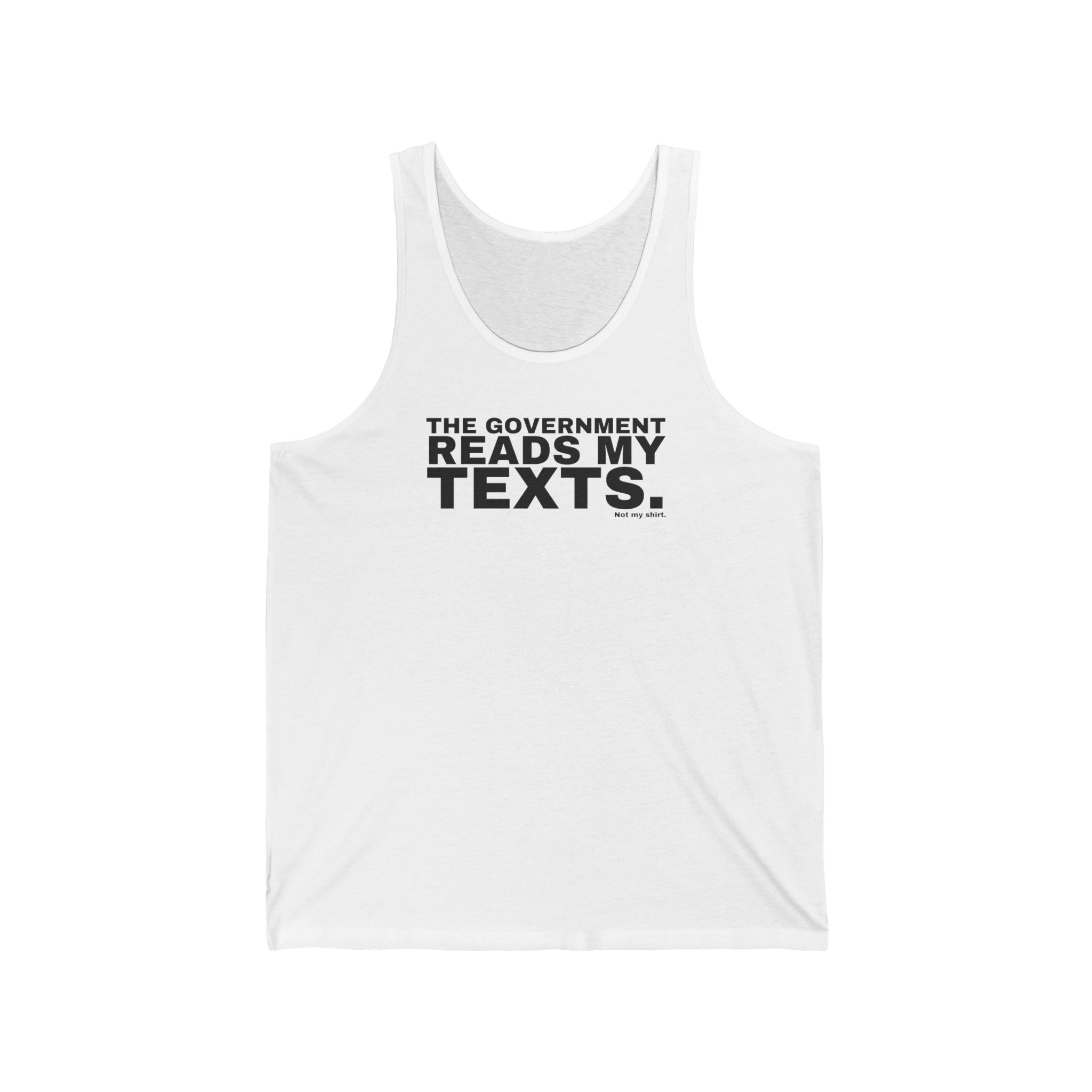 THE GOVERNMENT READS MY TEXTS.
