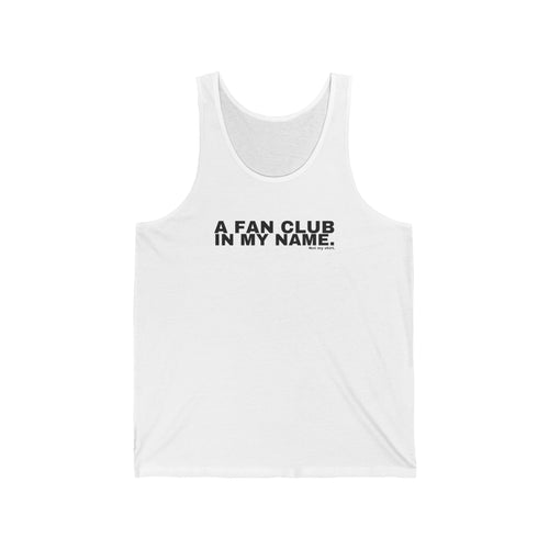 A FAN CLUB IN MY NAME.