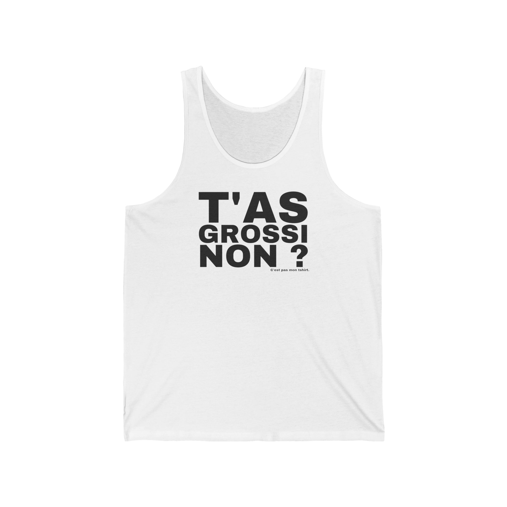 T'AS GROSSI NON ?