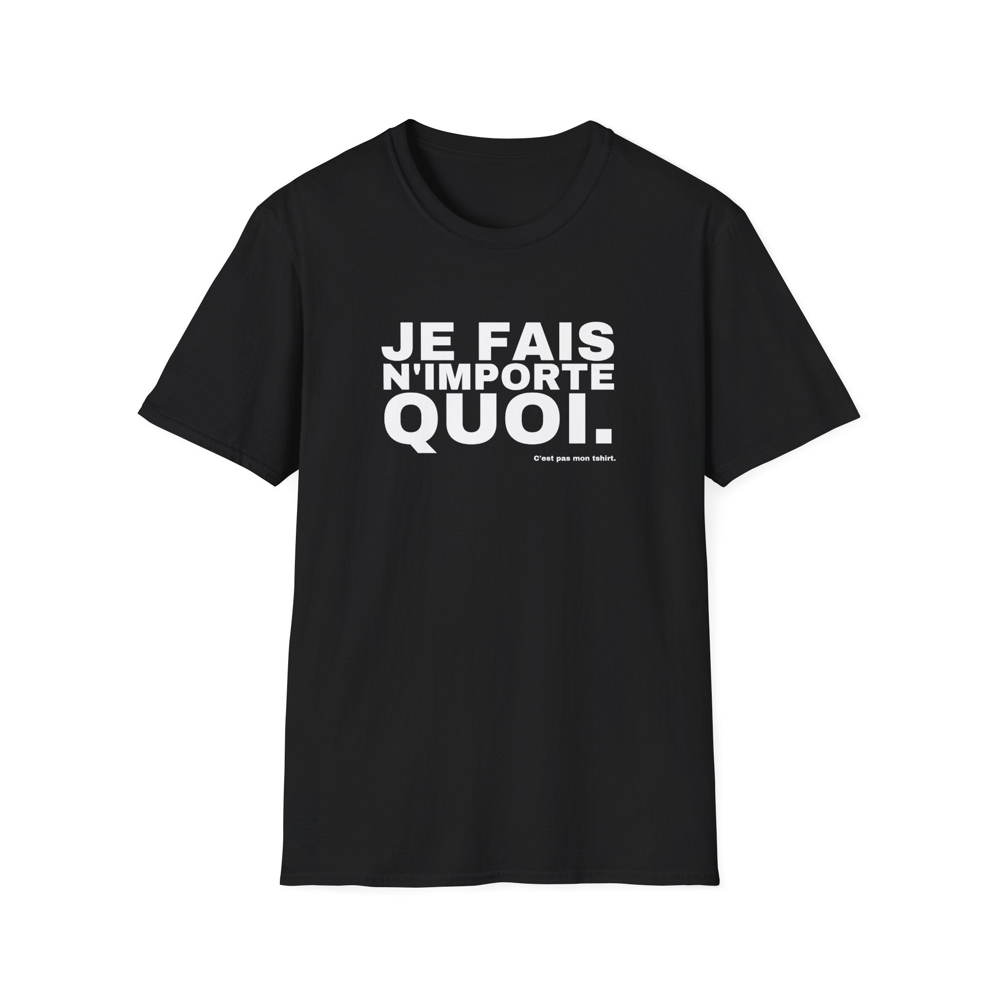 JE FAIS N'IMPORTE QUOI.