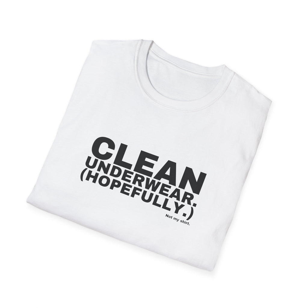 CLEAN UNDERWEAR. (HOPEFULLY.)