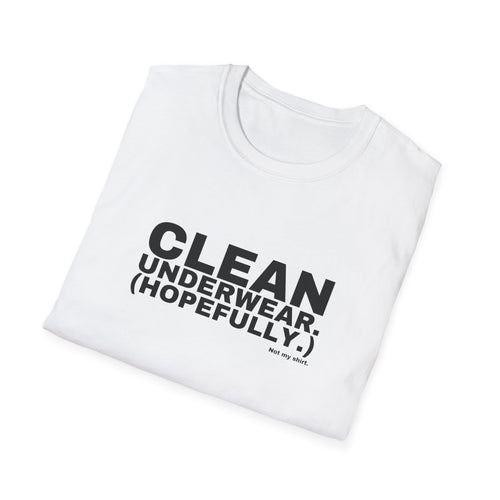 CLEAN UNDERWEAR. (HOPEFULLY.)
