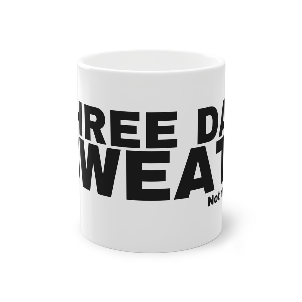 THREE DAY SWEAT.