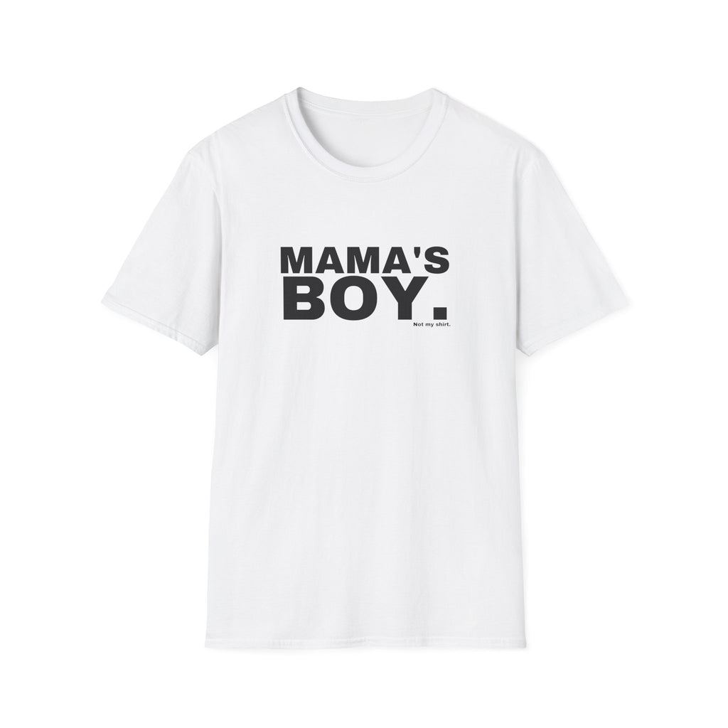 MAMA'S BOY.