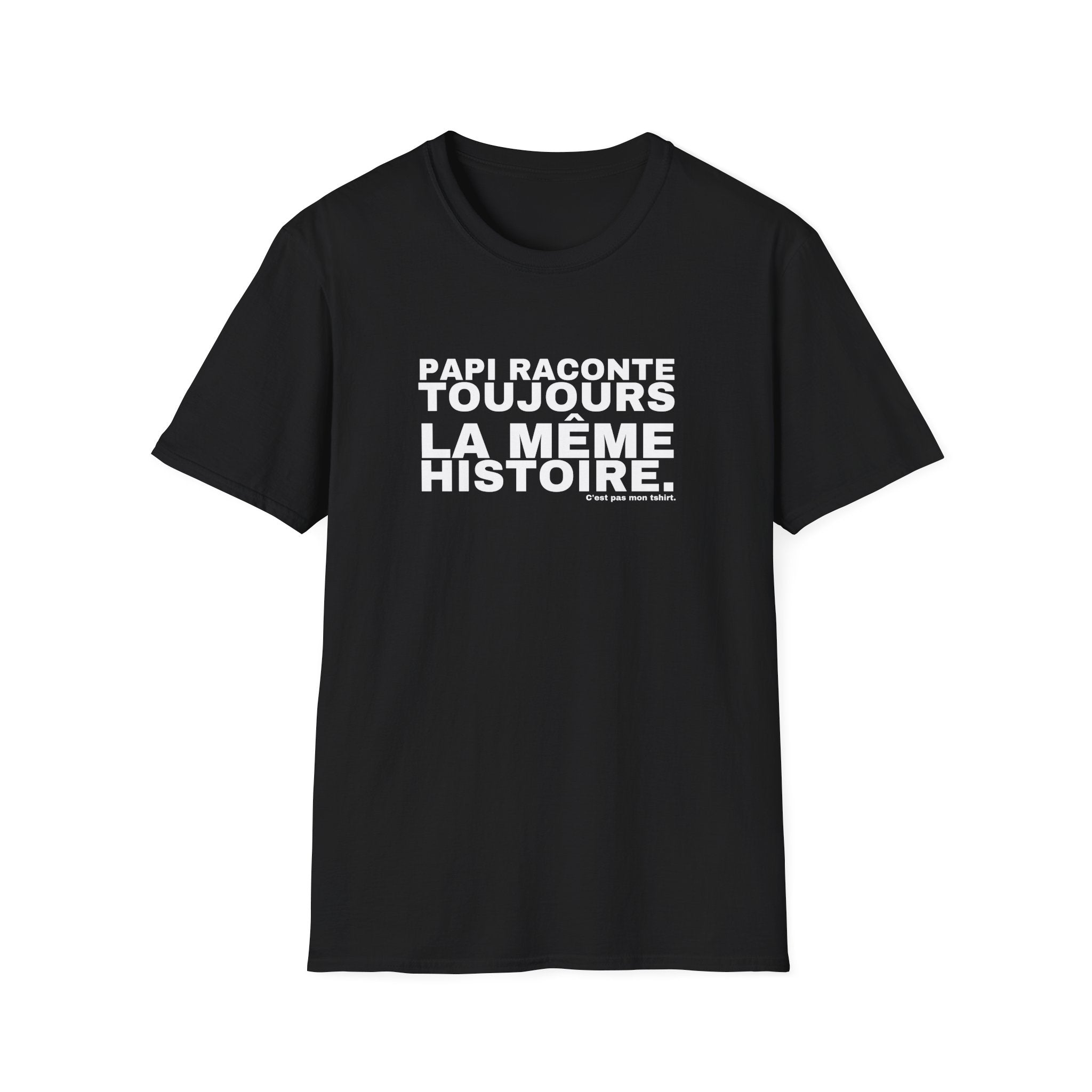 PAPI RACONTE TOUJOURS LA MÊME HISTOIRE.