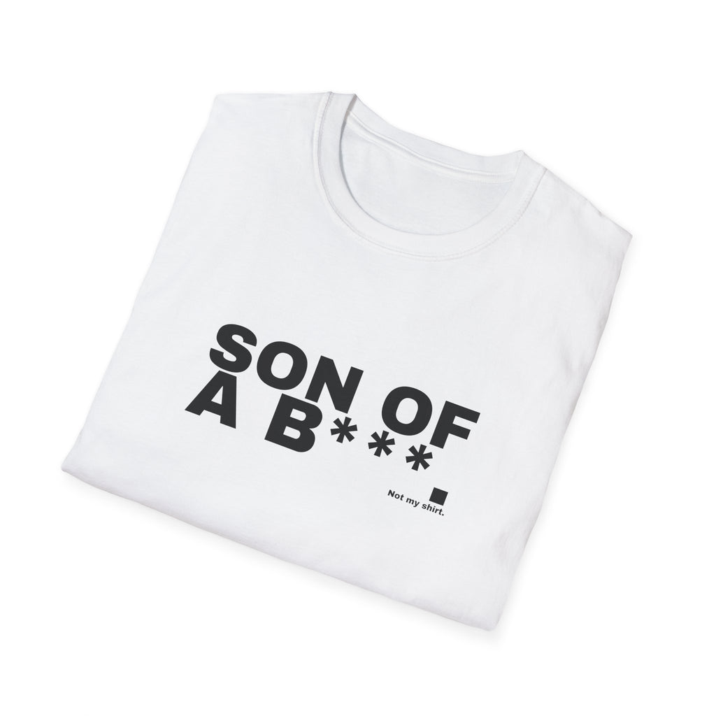 SON OF A B***.