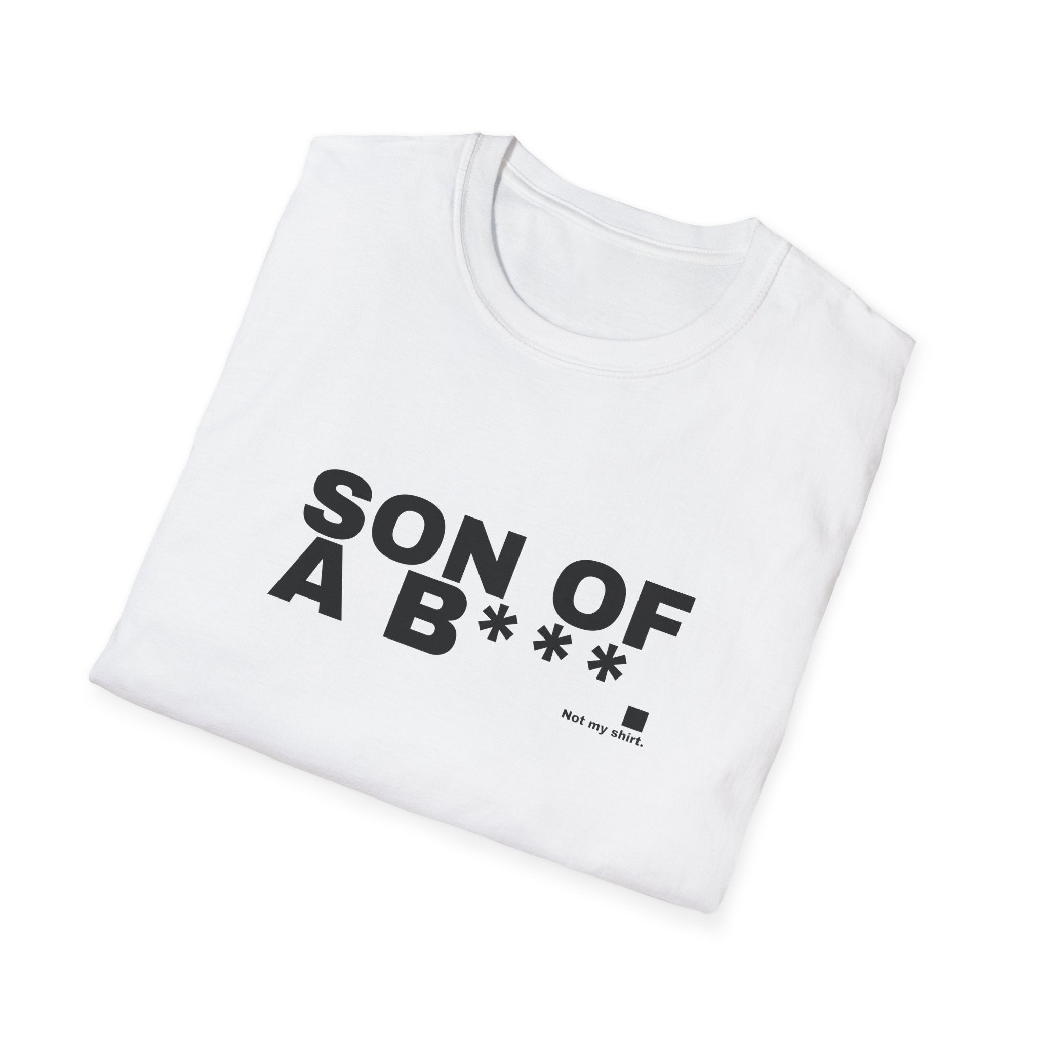 SON OF A B***.