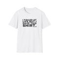 I FAILED AT LIFE BUT I HAVE THIS SHIRT.