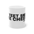 MY FEET SMELL LIKE CHEESE.