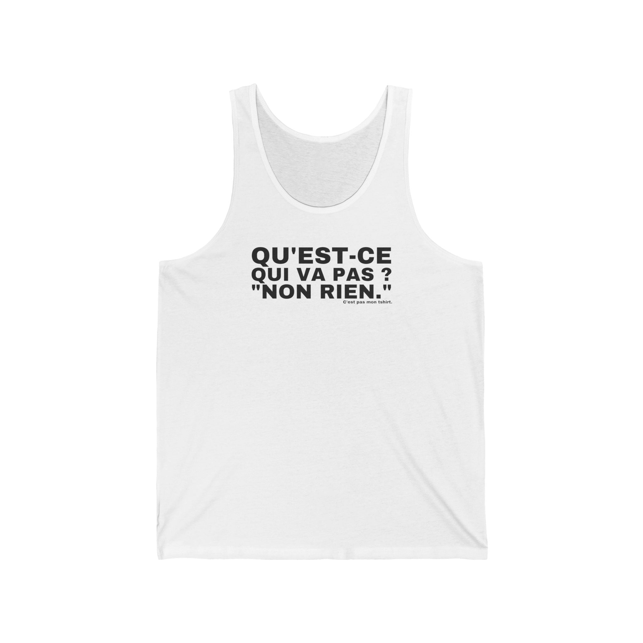 QU'EST-CE QUI VA PAS ? "NON RIEN."