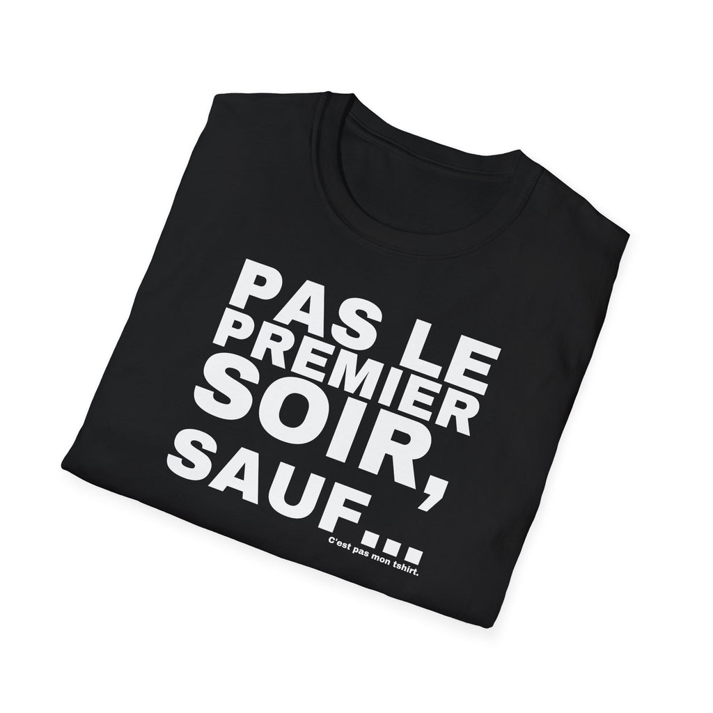 PAS LE PREMIER SOIR, SAUF...