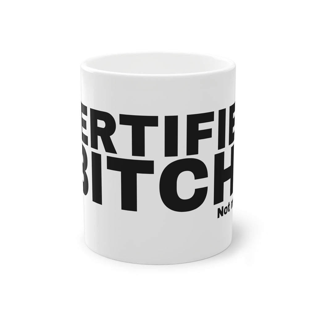 CERTIFIED BITCH.