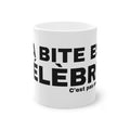 MA BITE EST CÉLÈBRE.
