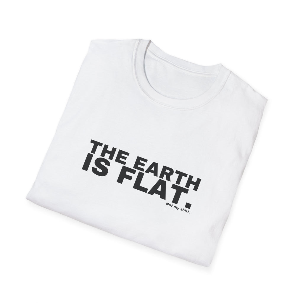 THE EARTH IS FLAT.