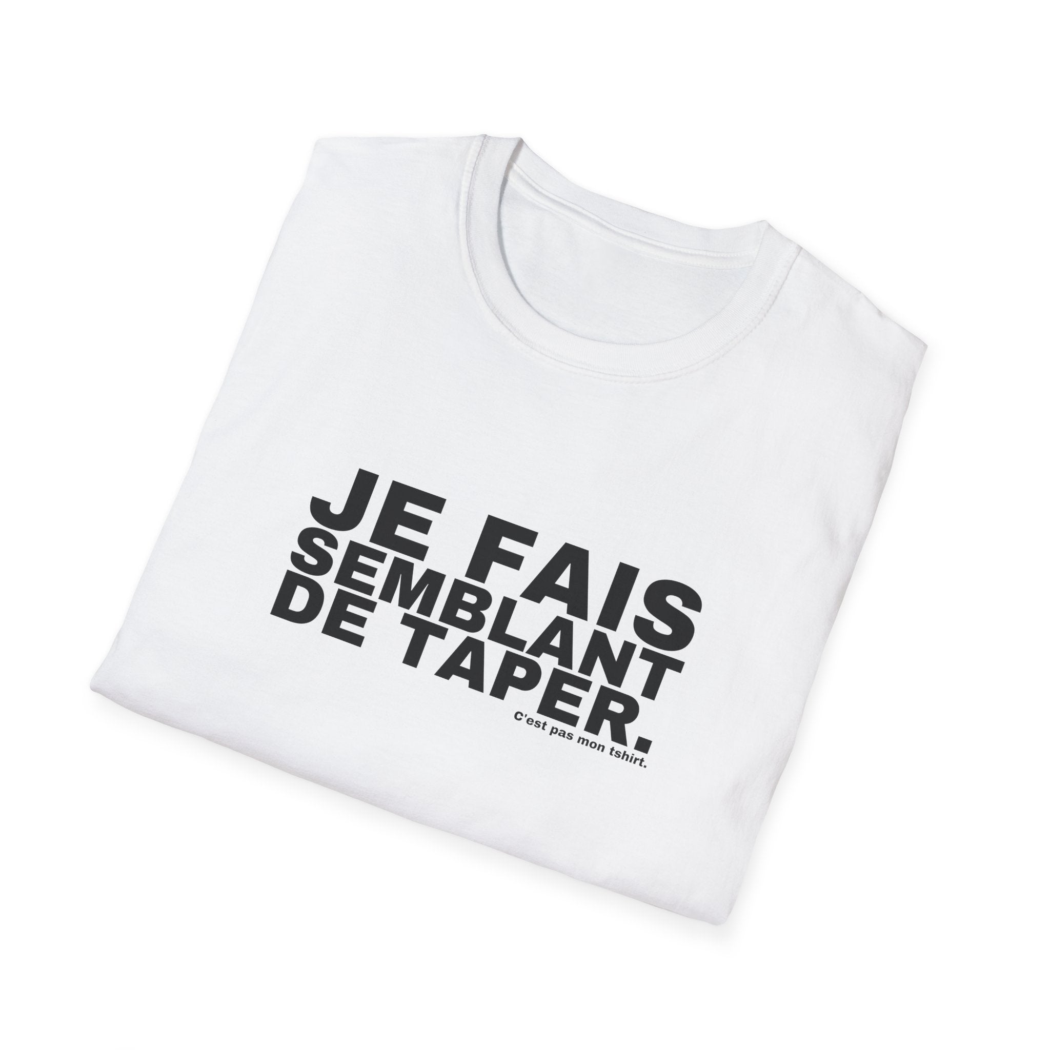 JE FAIS SEMBLANT DE TAPER.