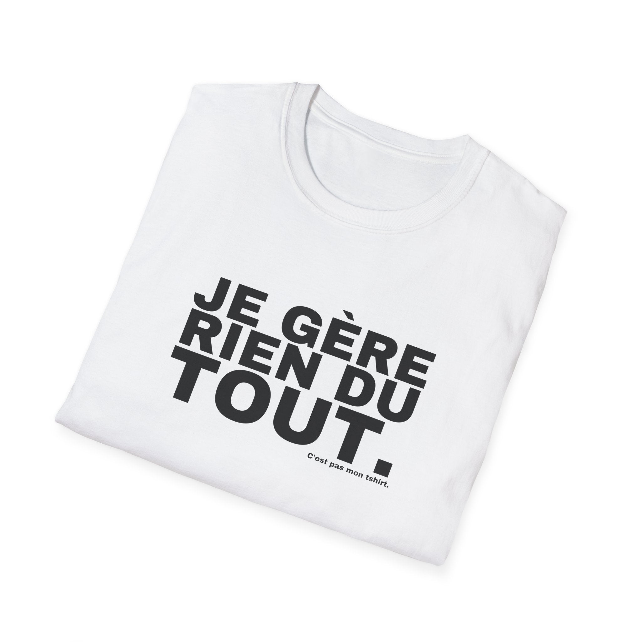 JE GÈRE RIEN DU TOUT.