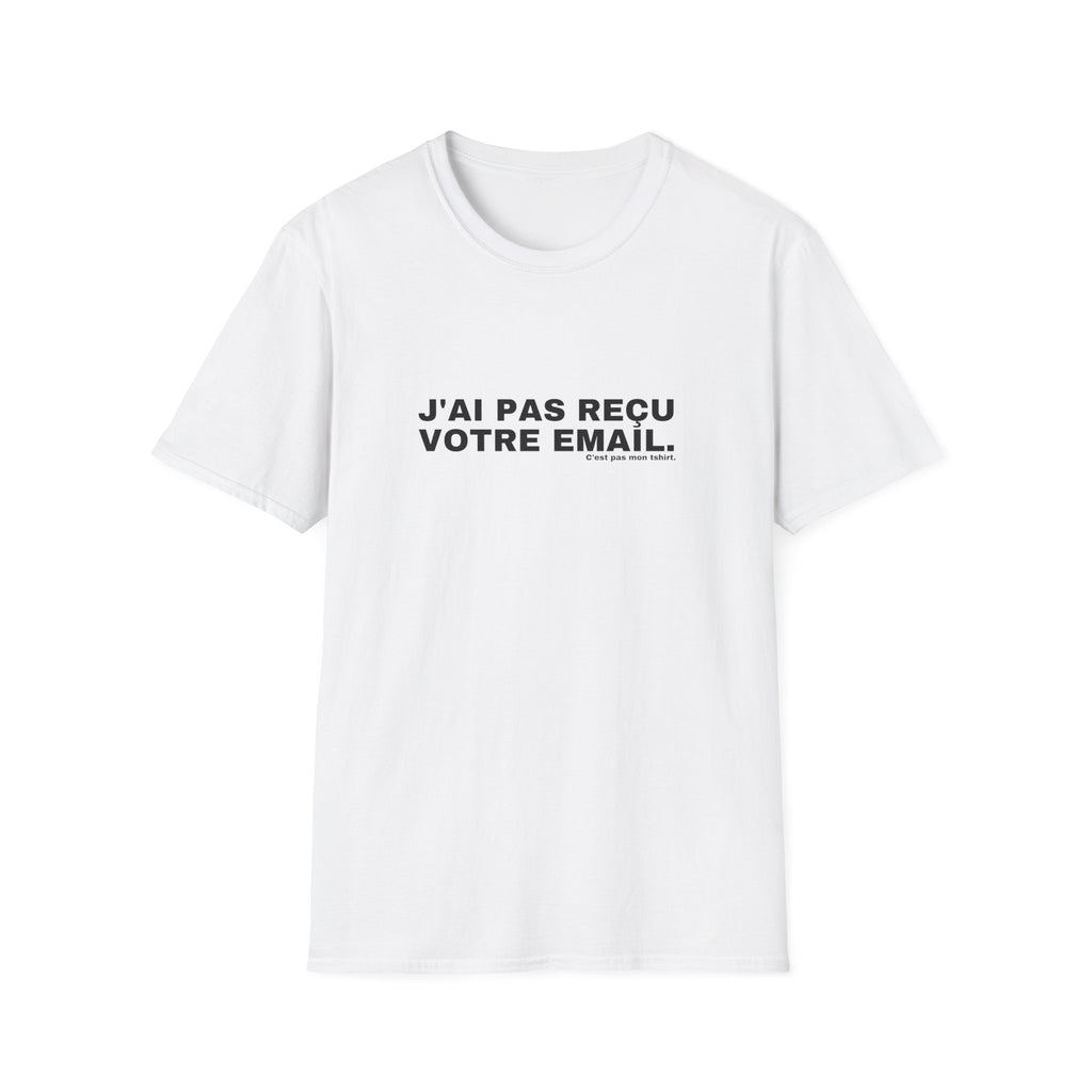 J'AI PAS REÇU VOTRE EMAIL.