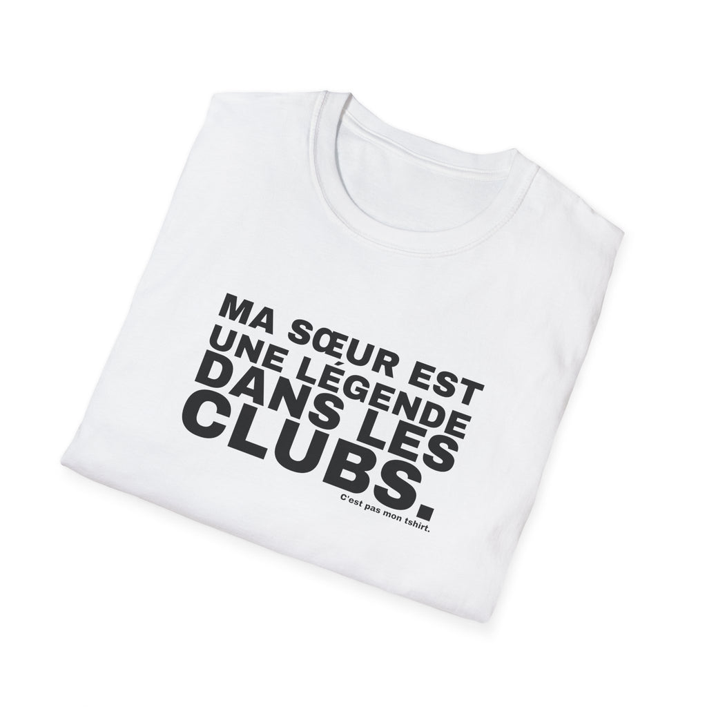 MA SŒUR EST UNE LÉGENDE DANS LES CLUBS.