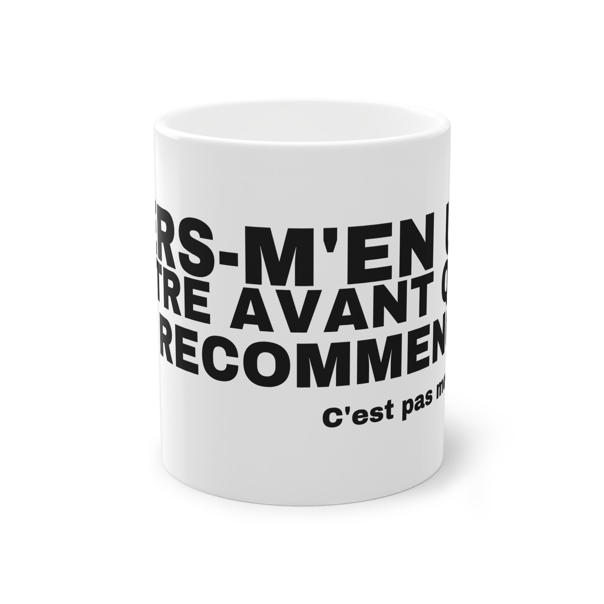 SERS-M'EN UN AUTRE AVANT QUE ÇA RECOMMENCE.
