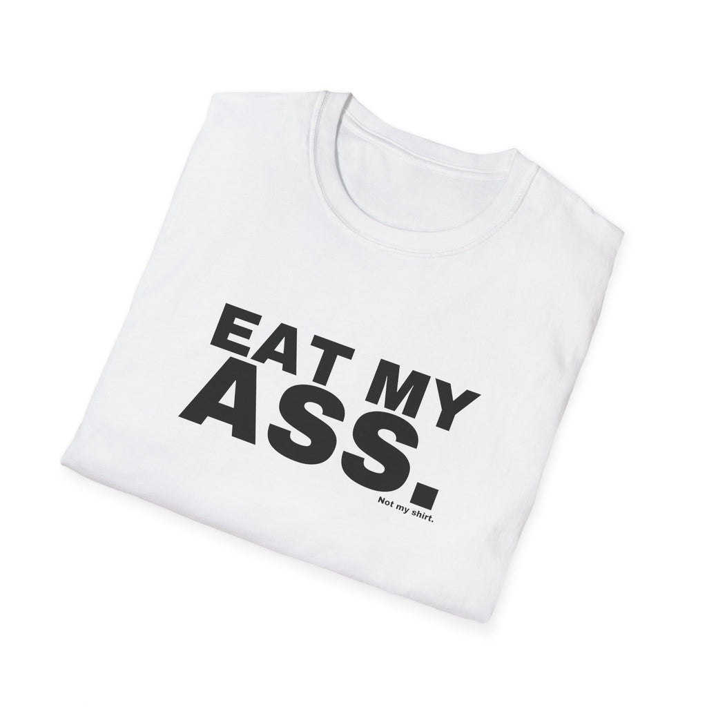 EAT MY ASS.