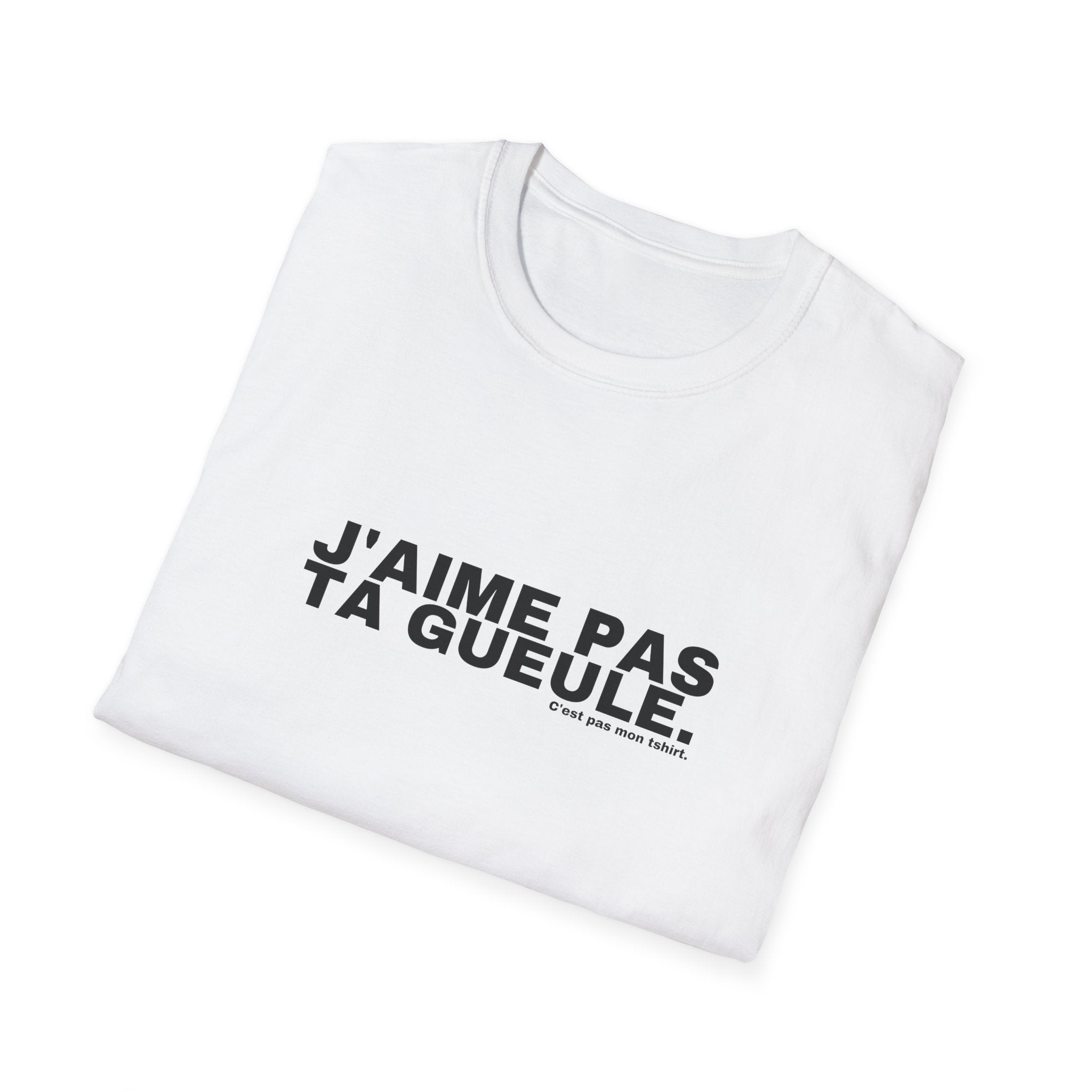 J'AIME PAS TA GUEULE.