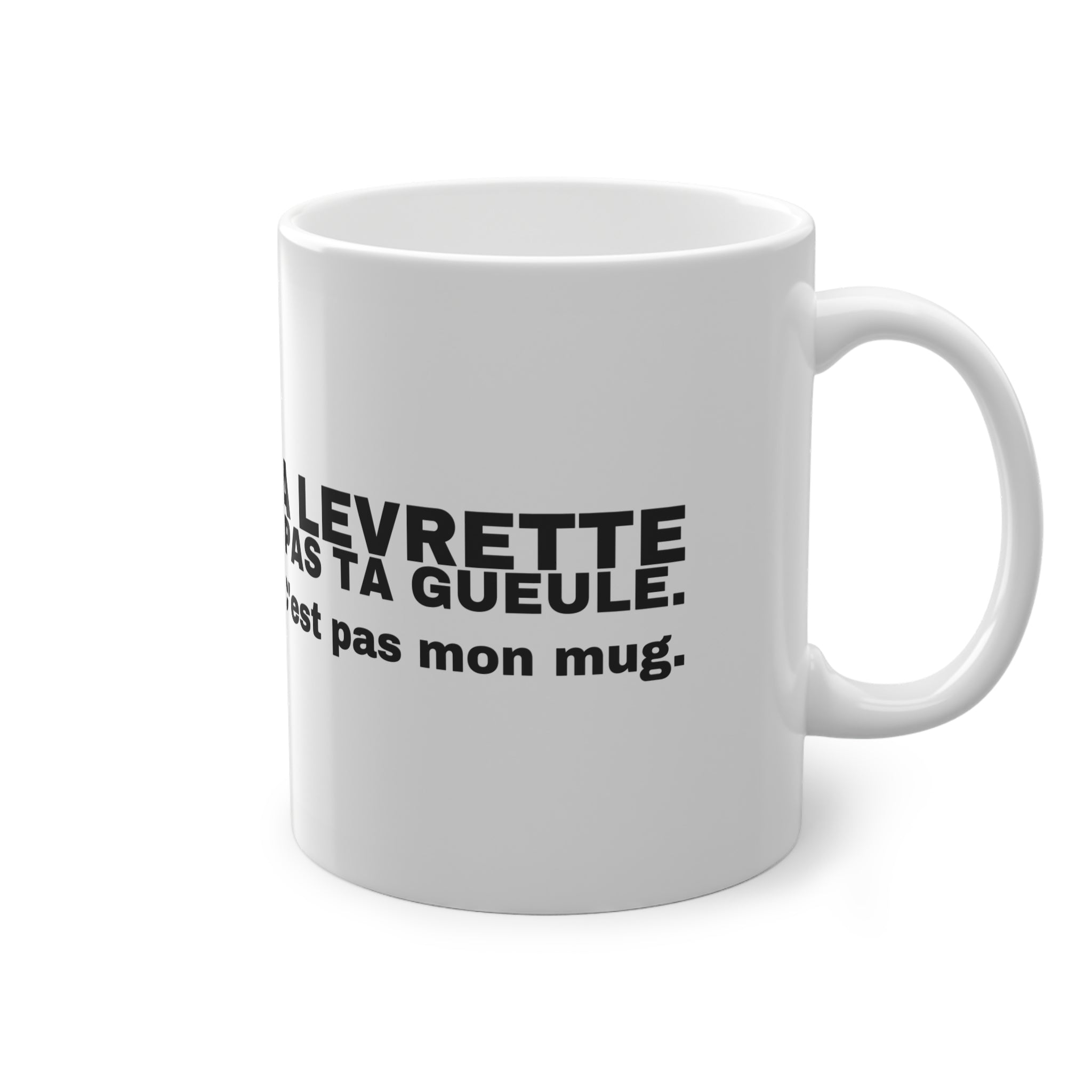J'AIME BIEN LA LEVRETTE COMME ÇA JE VOIS PAS TA GUEULE.