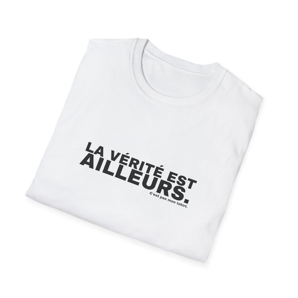 LA VÉRITÉ EST AILLEURS.