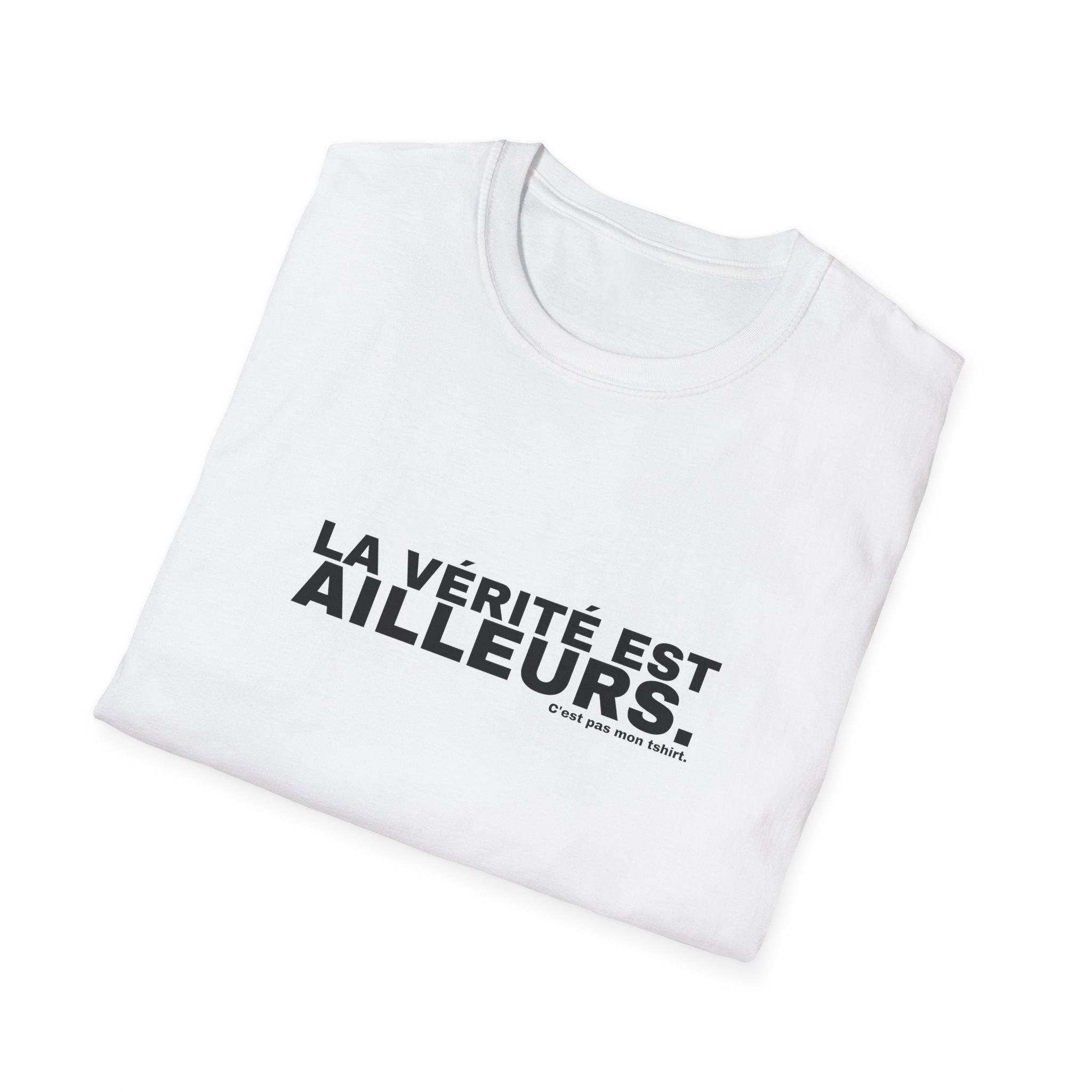 LA VÉRITÉ EST AILLEURS.
