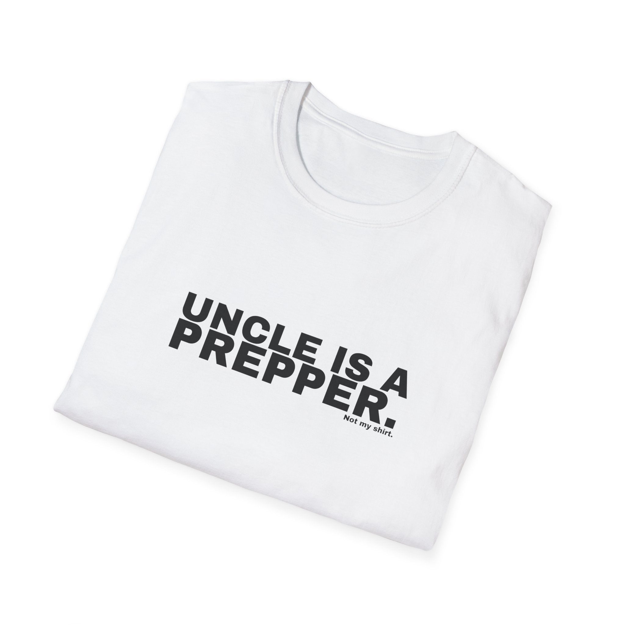 UNCLE IS A PREPPER.