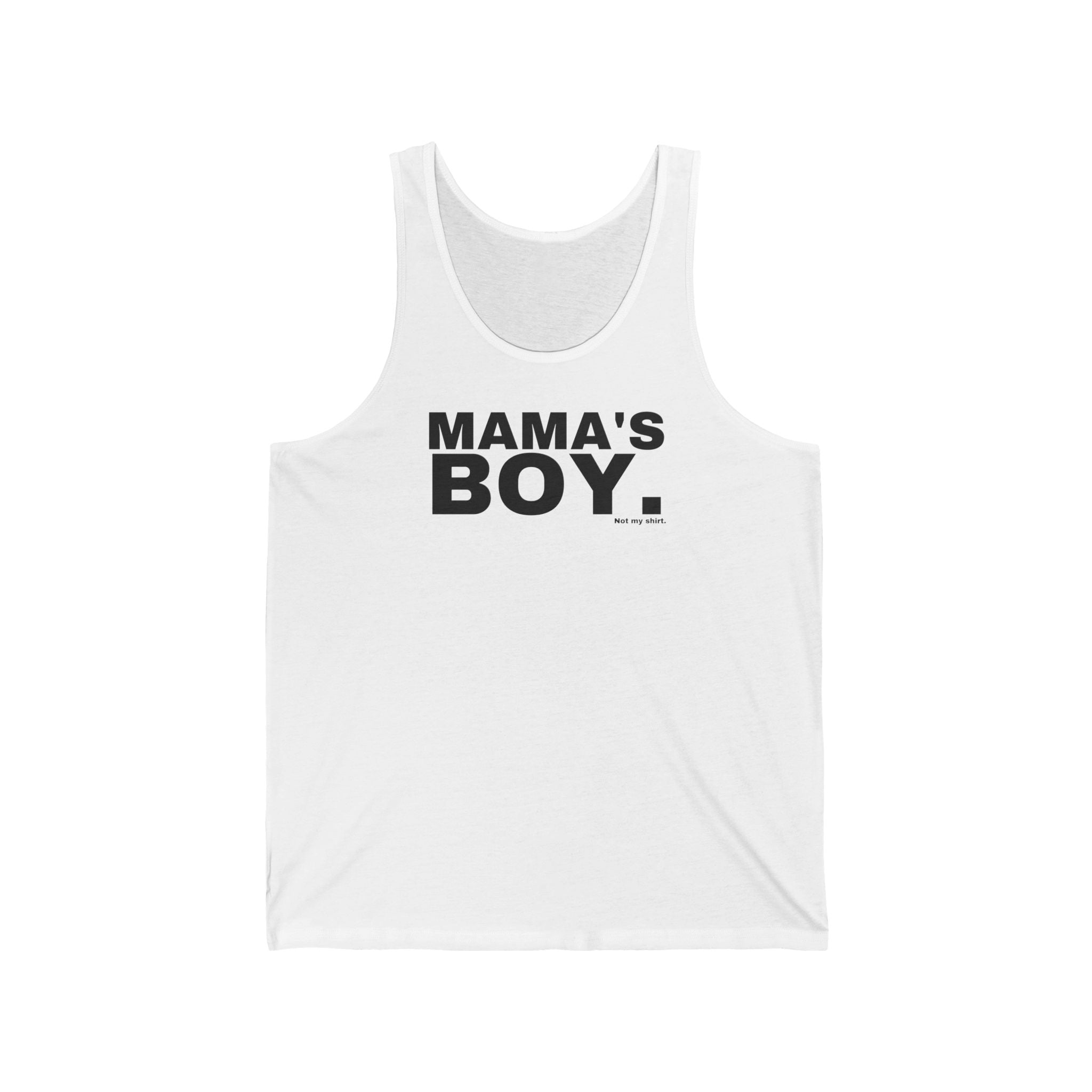 MAMA'S BOY.