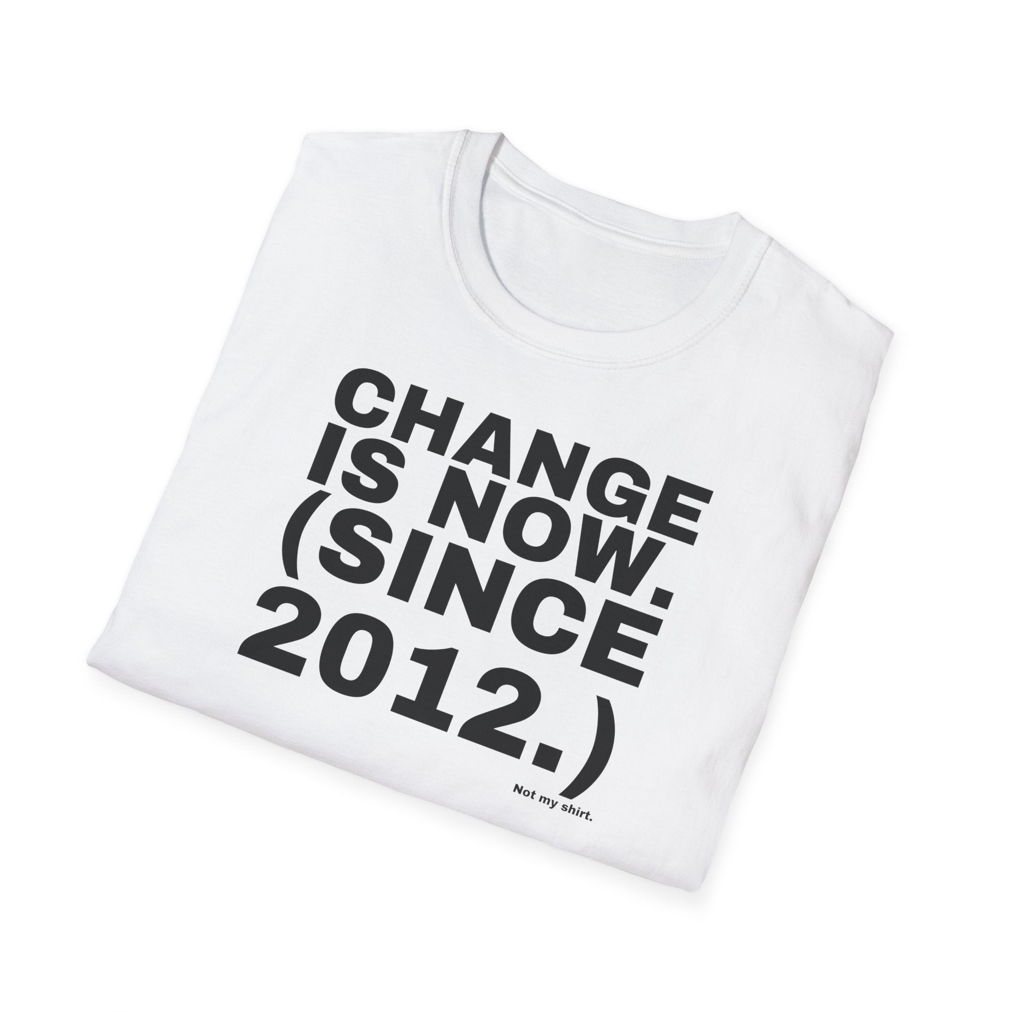 CHANGE IS NOW. (SINCE 2012.)
