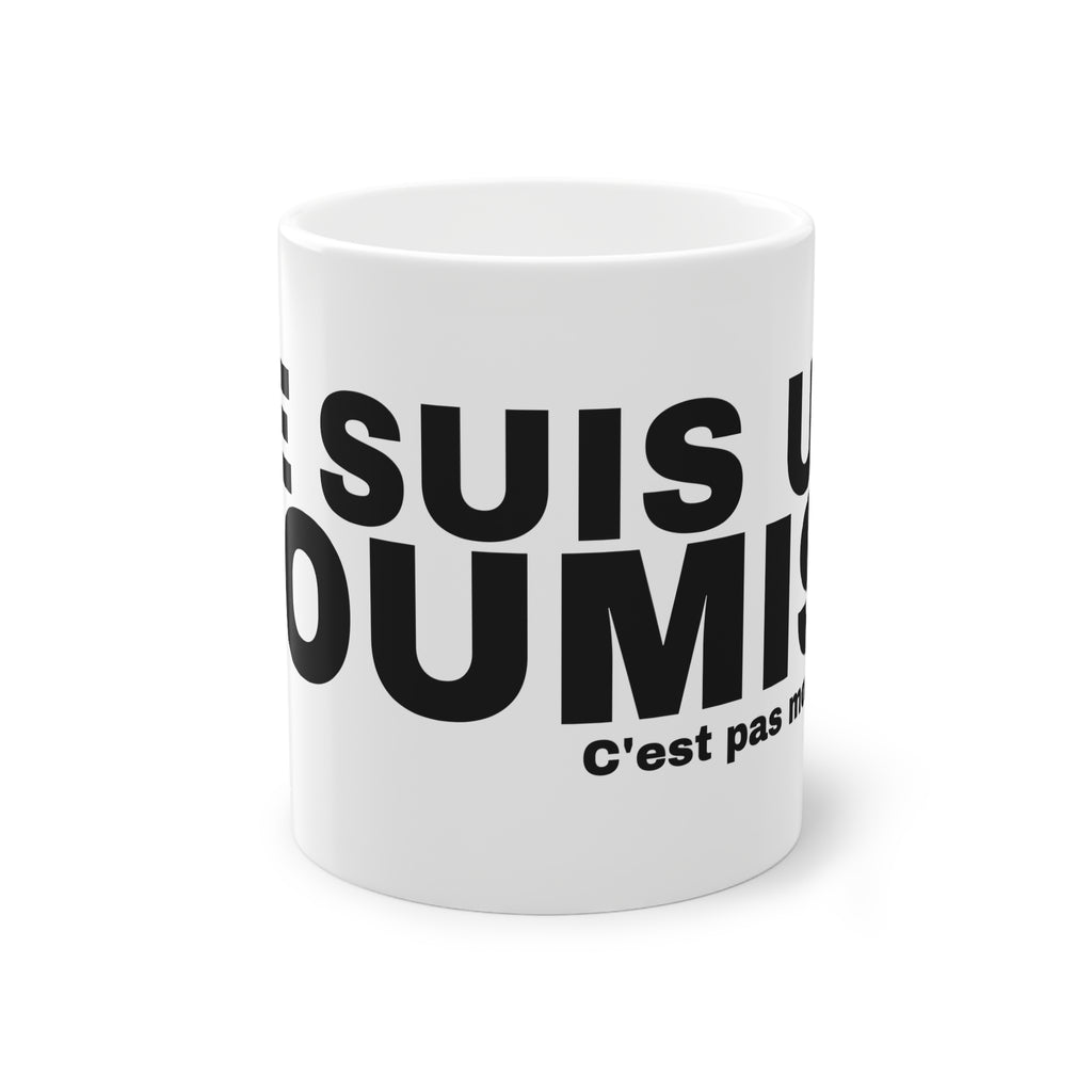 JE SUIS UN SOUMIS.